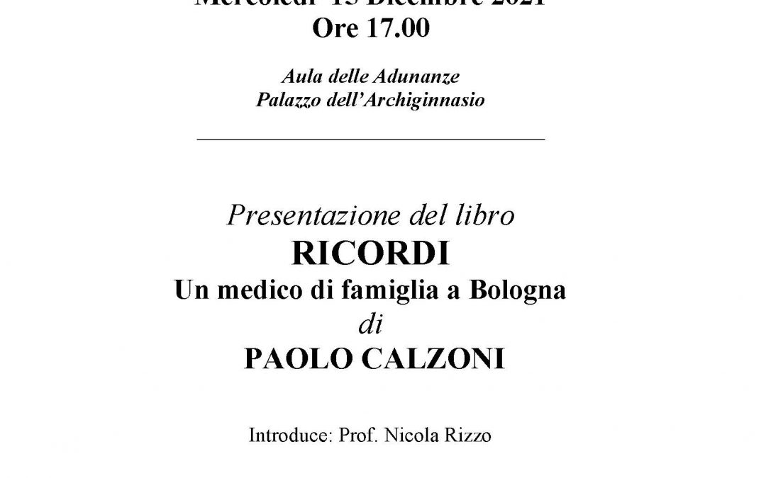 Presentazione del libro RICORDI Un medico di famiglia a Bologna – Mercoledì 15 Dicembre 2021 Ore 17.00